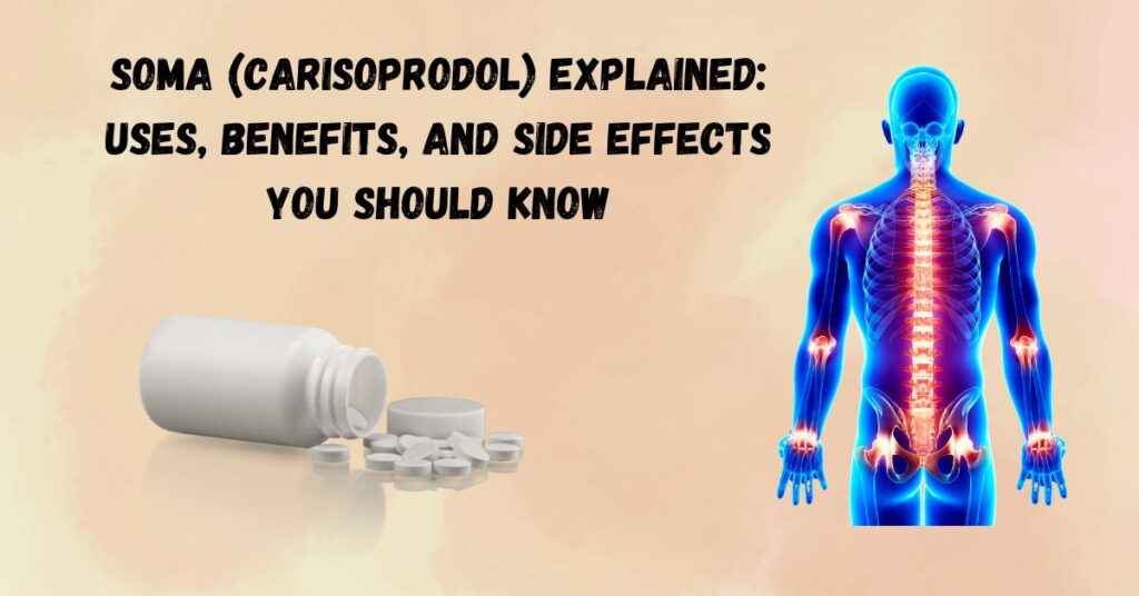 Soma (Carisoprodol) Explained